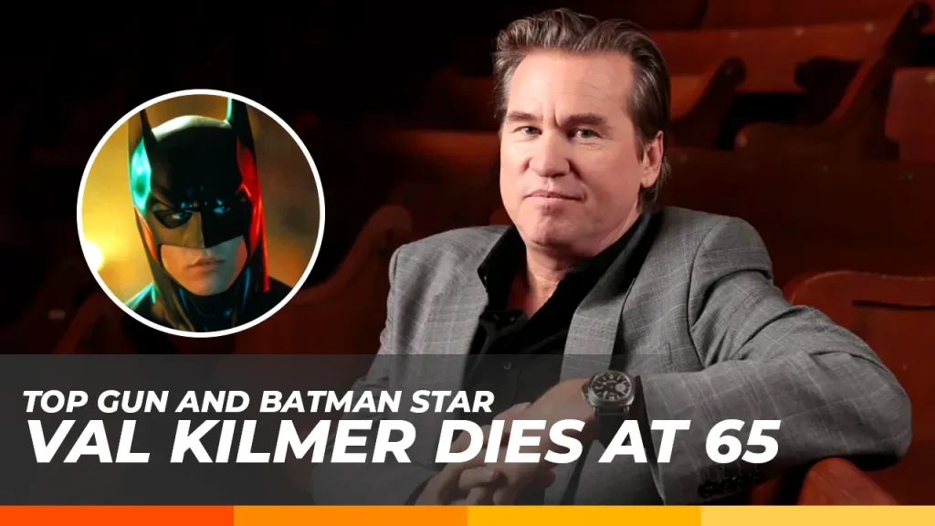 Top Gun and Batman star Val Kilmer dies at 65